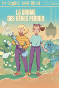 Affiche La Brume des rêves perdus - La Comédie Saint-Michel
