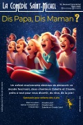 Affiche Dis Papa, Dis Maman - La Comédie Saint-Michel