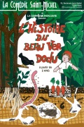 Affiche L'histoire du beau ver dodu - La Comédie Saint-Michel