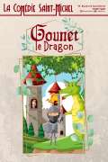 Affiche Gounet le dragon - La Comédie Saint-Michel